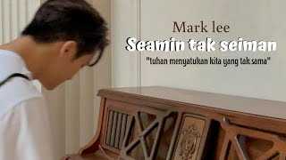 Download lagu [FMV] Mark lee - seamin tak seiman mp3