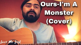 Ours-I’m A Monster (Acoustic Cover)