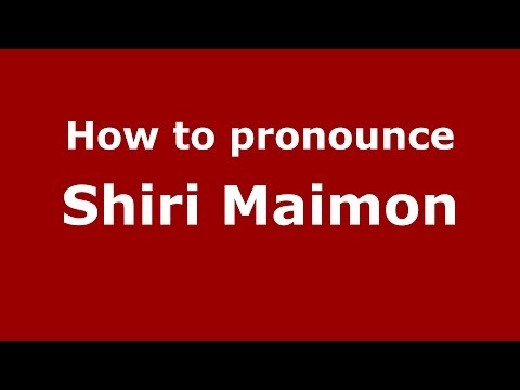 How to pronounce Shiri Maimon (Arabic/Morocco) - PronounceNames.com