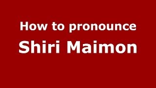 How to pronounce Shiri Maimon