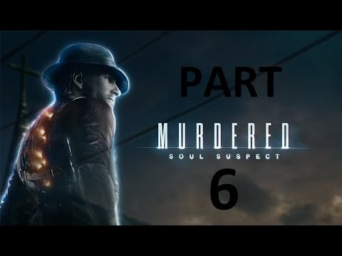 Murdered Soul Suspect - Part 6 - Gameplay Walkthrough - Asylum
