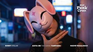 Download lagu KOTA INI TAK SAMA TANPAMU - Nadhif Basalamah (POP PUNK COVER 🤘) by BUNNY STELLAR | Rumahku Kita! mp3