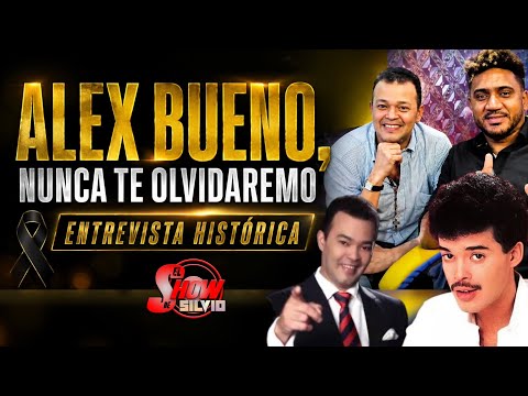 ALEX BUENO. NUNCA TE OLVIDAREMOS. EL SHOW DE SILVIO. 