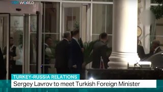 Turkey-Russia Relations: Sergey Lavrov to meet Turkish Foreign Ministe