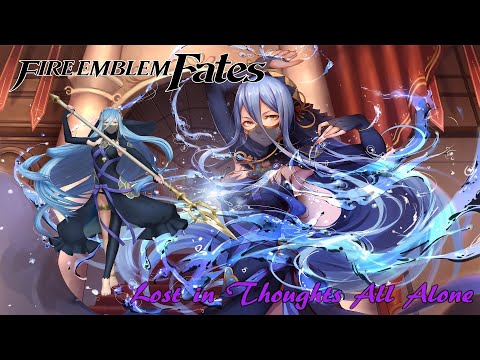 Fire Emblem Fates ~ Lost In Thoughts All Alone (Nohr ENG ver.) ~ Aqua/Azura Dance ~