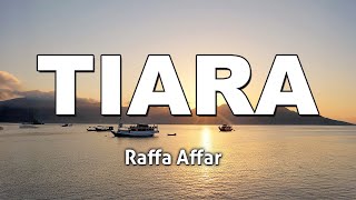 Download lagu Raffa Affar - TIARA  (Video Lyrics) mp3