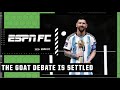 Is it time to FINALLY call Lionel Messi the GOAT?! 👀 | ESPN FC