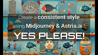 Astria Video Tutorial - How to create a consistent style using Midjourney & Astria.ai