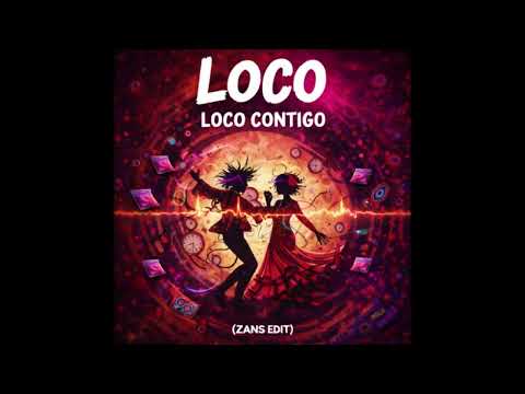 Loco Loco Contigo (Keta Tusi Pasti) ZANS EDIT