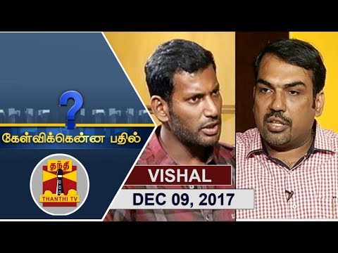 (09/12/2017) Kelvikkenna Bathil | Exclusive Interview with Actor Vishal | Thanthi TV