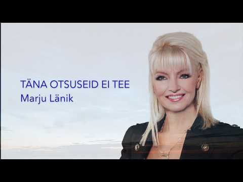 Marju Länik - Täna otsuseid ei tee (Eesti Laul 2018)