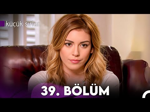Küçük Sırlar 39. Bölüm (FULL HD)