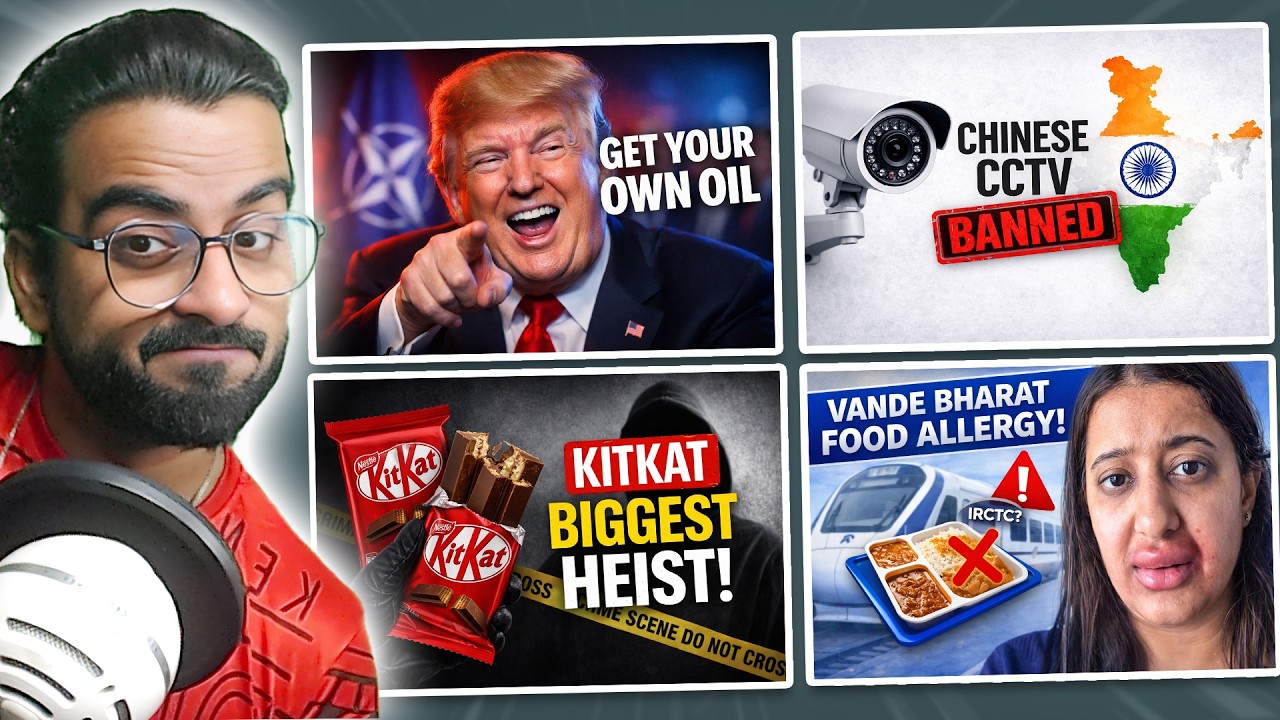 Go Get Your Oil Trump to NATO, Chinese CCTV Banned, Vande Bharat Food Allergy, Biggest KitKat Heist