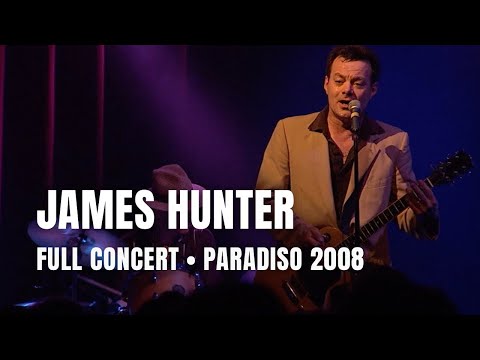 James Hunter - Full Concert | Live at Paradiso Amsterdam 2008