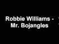 Robbie Williams - Mr. Bojangles lyrics on screen