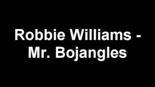 Robbie Williams - Mr. Bojangles lyrics on screen