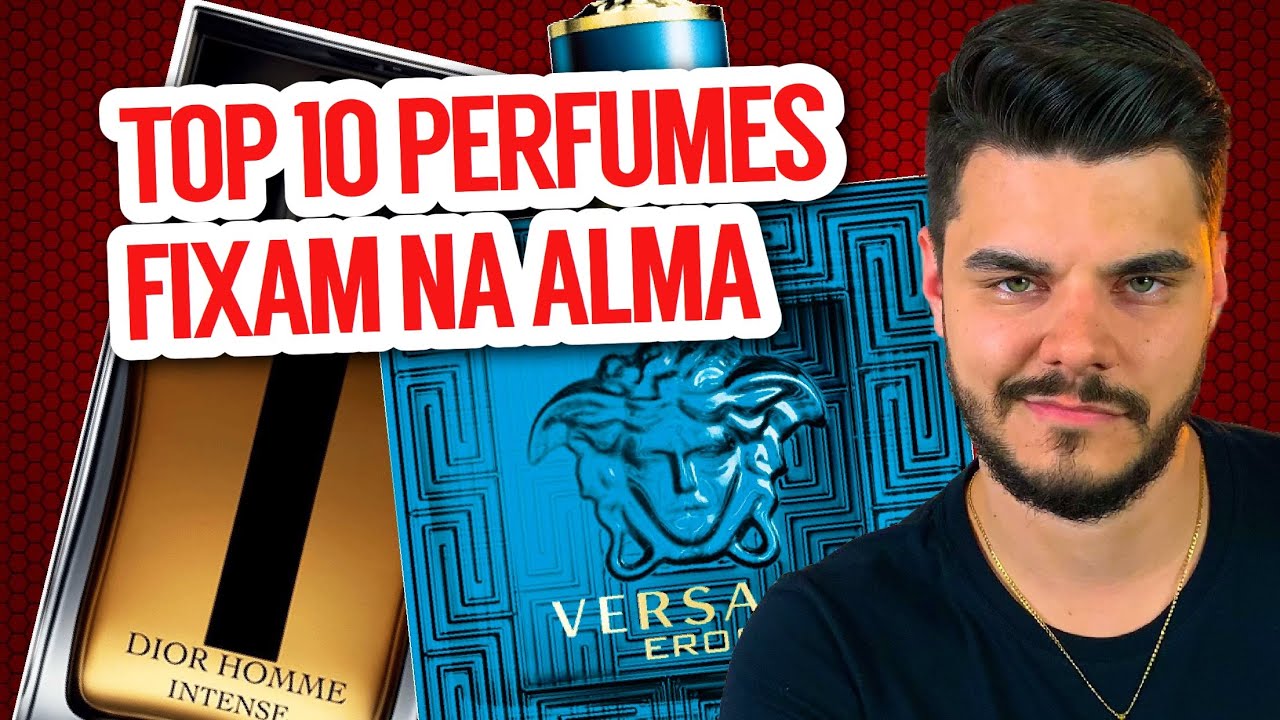 TOP 10 PERFUMES IMPORTADOS QUE FIXAM NA ALMA