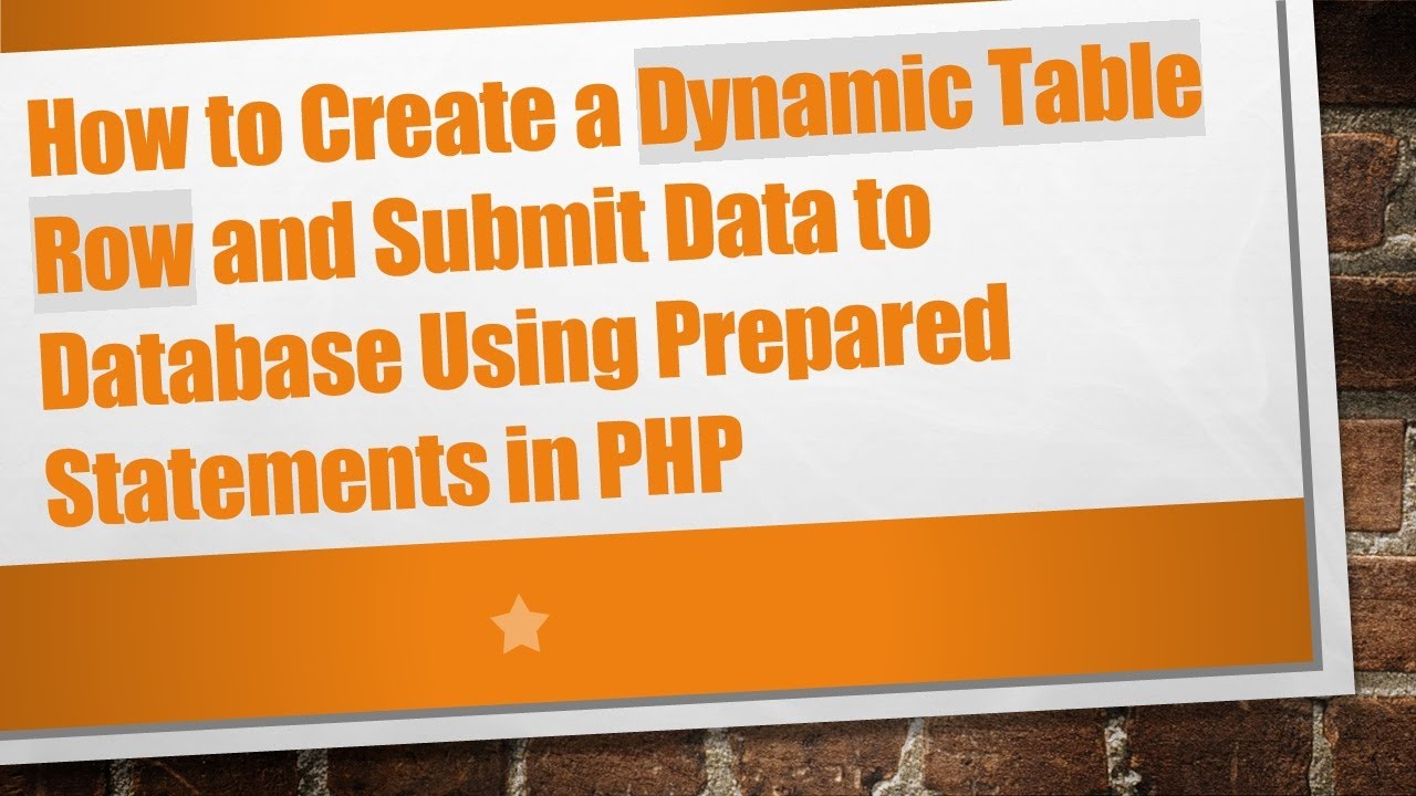How to Create a Dynamic Table Row and Submit Data to Database Using Prepared Statements in PHP