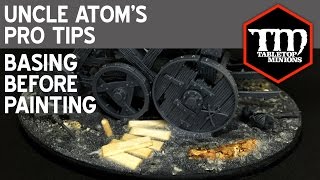 Basing Before Painting - Uncle Atom's Pro Tips