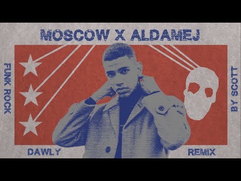 moscow x el waili  dawly - funk rock - Remix - aldamej