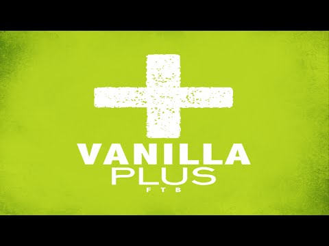 FTB - Vanilla+ Mod Pack [Minecraft 1.7.10]