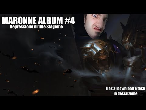 Maronne Album #4 - Parodie Musica Italiana [League of Legends]