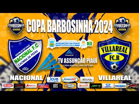 NACIONAL X VILLAREAL -  COPA BARBOSINHA 2024 -14/04/24 -TV A ASSUNÇÃO PIAUÍ.