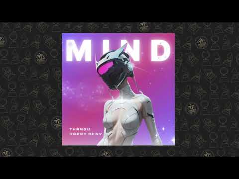 THANGU, Happy Deny - MIND