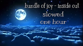 Inside out - Bundle of Joy Slowed 1 hour