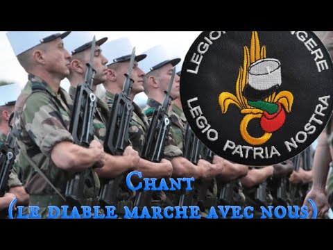 Chant (le diable marche avec nous) légion étrangères
