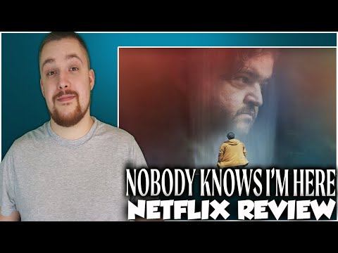 Nobody Knows I'm Here Netflix Movie Review
