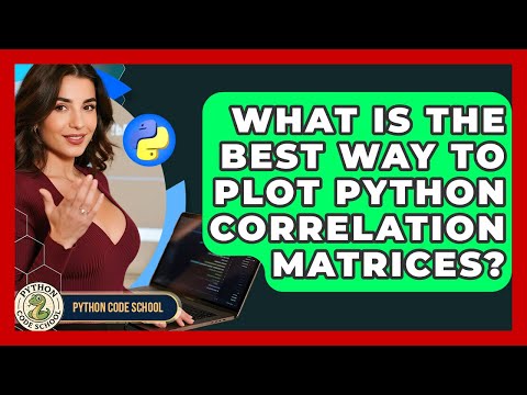 What Is The Best Way To Plot Python Correlation Matrices Python Code School