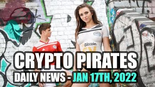 Crypto Pirates Daily News - Tuesday January 19th, 2022 - Latest Crypto News Update
