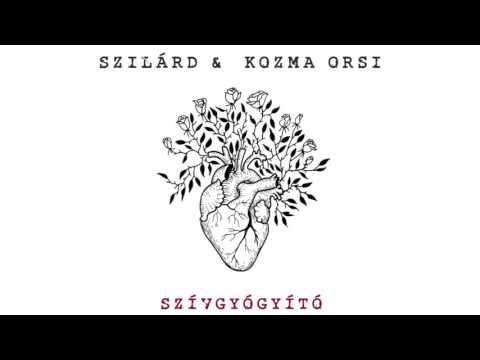 Szilárd & Kozma Orsi - Szívgyógyító