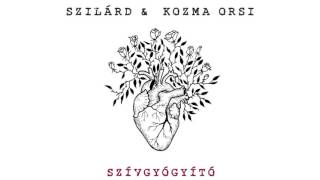 Szilárd & Kozma Orsi - Szívgyógyító