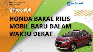 Siap-siap, Honda Bakal Luncurkan Mobil Baru dalam Waktu Dekat di GIIAS 2022, Diduga WR-V