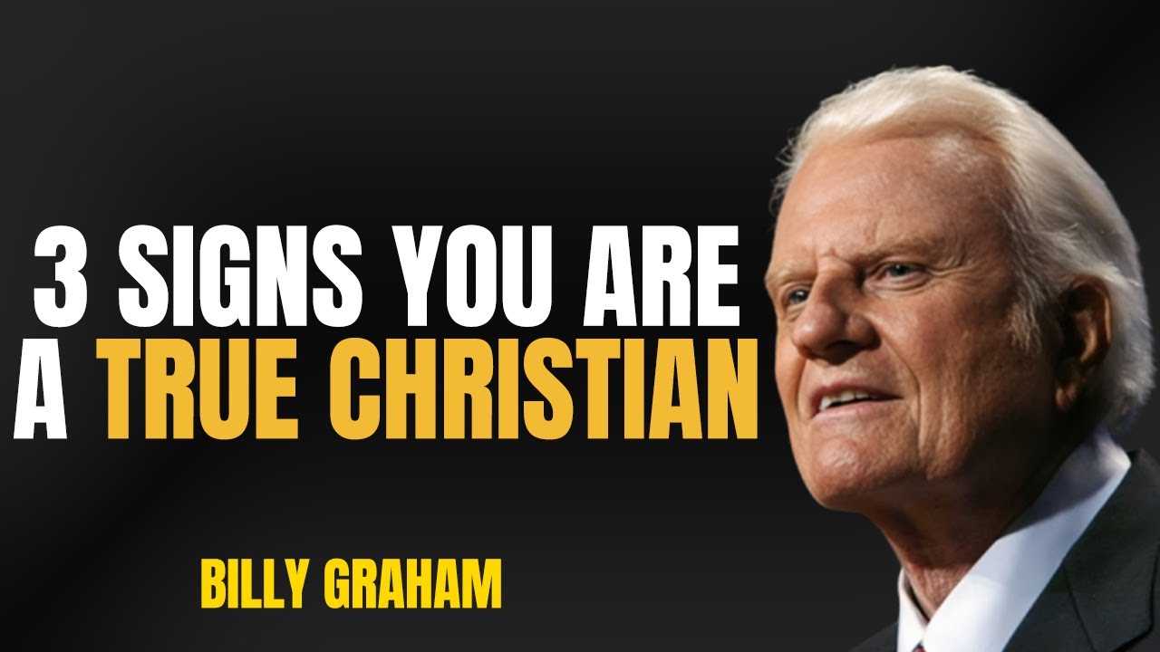 3 SIGNS YOU ARE A TRUE CHRISTIAN | BEST INSPIRATIONAL MESSAGE BY BILLY GRAHAM