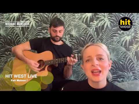 MADAME MONSIEUR [HIT WEST LIVE - Fait Maison !]