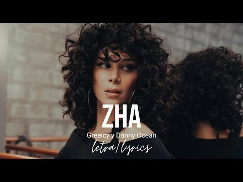Greeicy y Danny Ocean | Zha (lyrics/ letra)