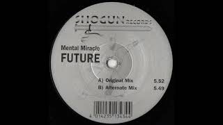 Mental Miracle - Future (Alternate Mix)