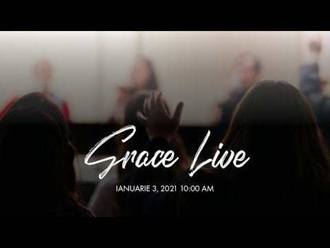 Grace LIVE: Ianuarie 3, 2021 AM
