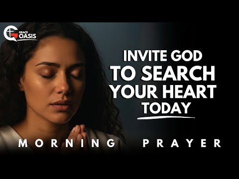 Before You Start the Day, Give God Your Heart | Morning Prayer