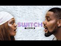 Switch - Exclusive Nollywood Passion Movie Trailer