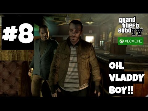 GTA 4 | (PART 8) - OH VLADDY BOY!! (XBOX ONE)