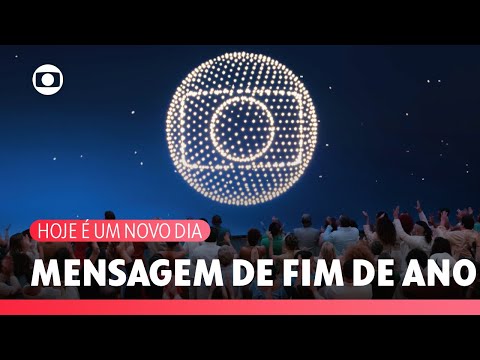 Hoje É Um Novo Dia: veja a mensagem de fim de ano de 2025 da Globo | TV Globo