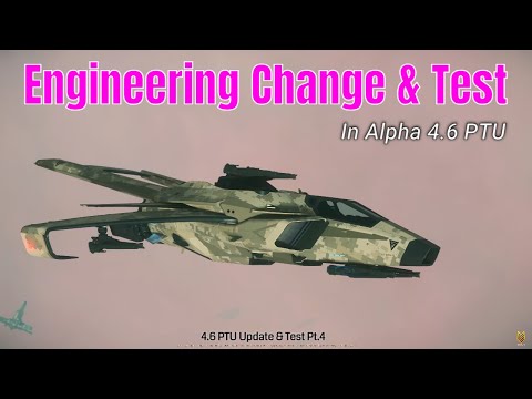 Engineering Change & Test In Alpha 4.6: Both Player Ships & NPC Ships | SC 4.6 PTU Testing Pt.4
