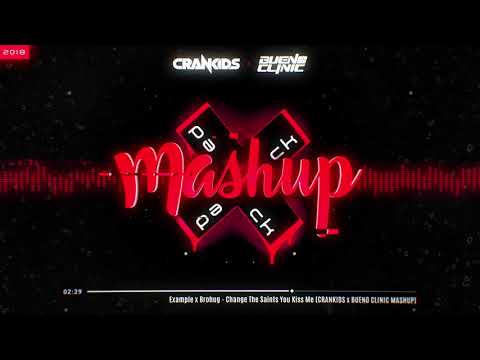 Example x Brohug - Change The Saints You Kiss Me (CRANKIDS x BUENO CLINIC MASHUP)