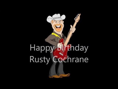 Happy Birthday Rusty Cochrane