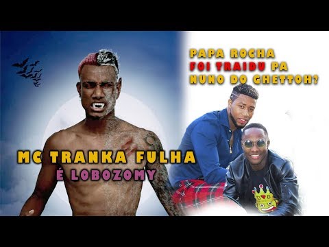 Mc Tranka Fulha é Lobozomy | Papa Rocha foi traidu pa Nuno do Ghettoh?
