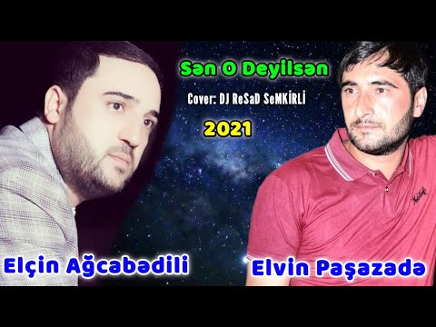 Elçin Agcabedili ft Elvin Pasazade - Sən O Deyilsən 2021